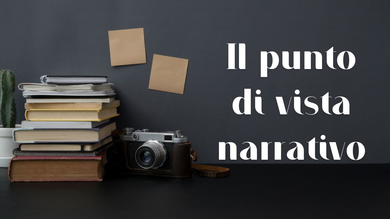 Scopri di più sull'articolo Il punto di vista narrativo: cos’è e come sceglierlo